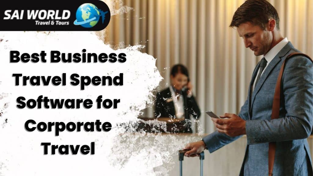 Best Business Travel Spend Software for Corporate Travel