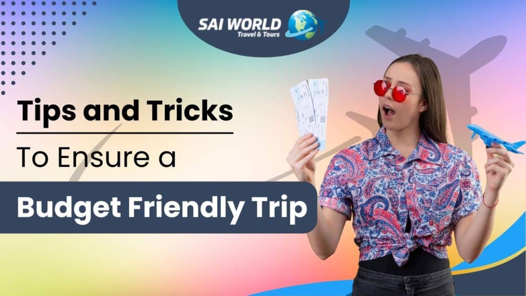 Budget-Friendly Trip Tips and Tricks for Smart Travel